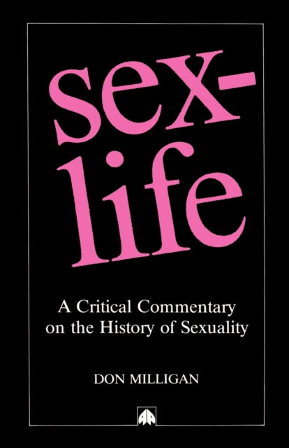 Sex-Life: A Critical Commentary on the History of Sexuality