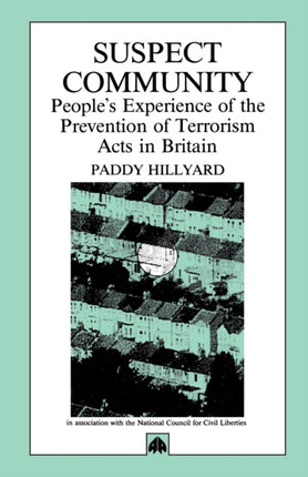 Suspect Community: People's Experiences of the Prevention of Terrorism Act