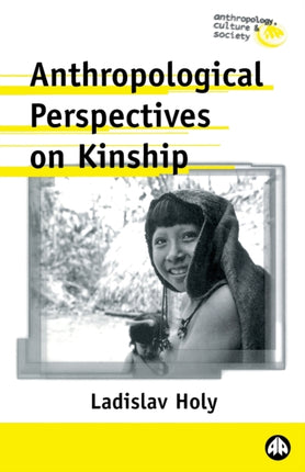 Anthropological Perspectives on Kinship Anthropology Culture and Society