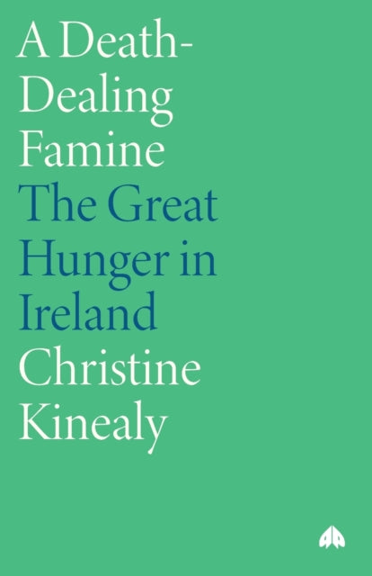 A DeathDealing Famine  The Great Hunger in Ireland