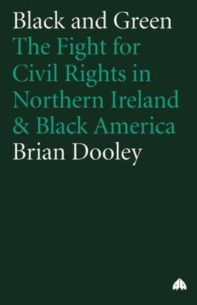 Black and Green: The Fight For Civil Rights in Northern Ireland & Black America