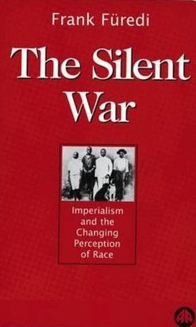 The Silent War: Imperialism and the Changing Perception of Race