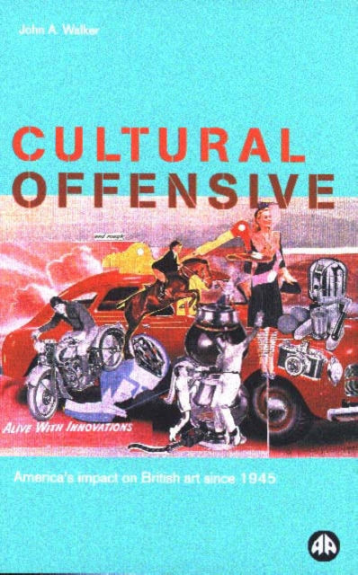 Cultural Offensive: America's Impact on British Art Since 1945