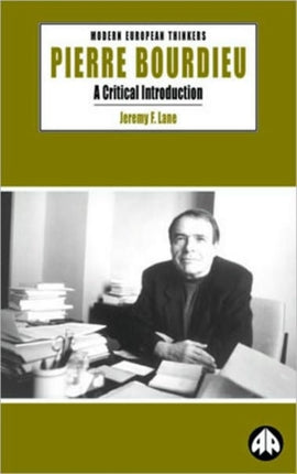 PIERRE BOURDIEU A Critical Introduction Modern European Thinkers