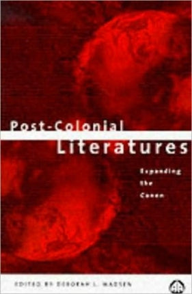 Post-Colonial Literatures: Expanding the Canon