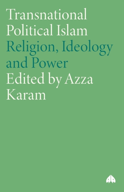 Transnational Political Islam: Religion, Ideology and Power