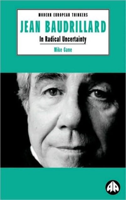 Jean Baudrillard: In Radical Uncertainty