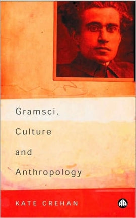 Gramsci Culture and Anthropology An Introductory