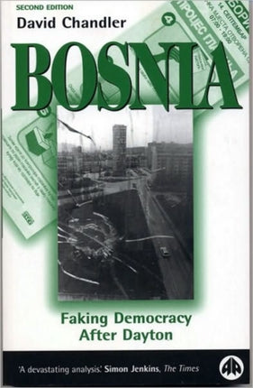 Bosnia: Faking Democracy After Dayton