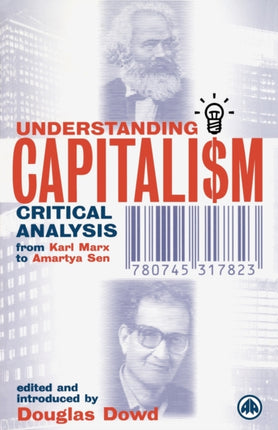 Understanding Capitalism Critical Analysis From Karl Marx to Amartya Sen
