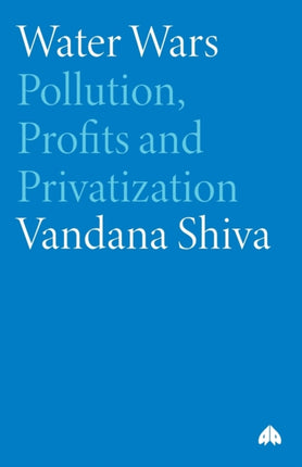 Water Wars  Pollution Profits and Privatization