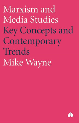 Marxism and Media Studies: Key Concepts and Contemporary Trends