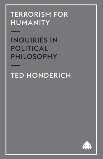 Terrorism for Humanity: Inquiries in Political Philosophy