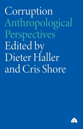 Corruption: Anthropological Perspectives