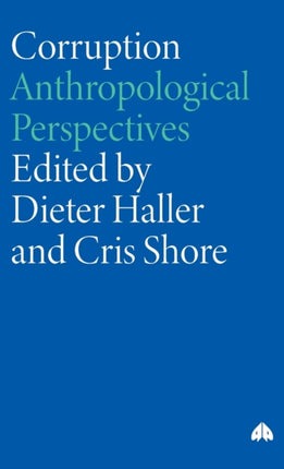 Corruption: Anthropological Perspectives