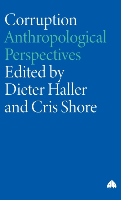 Corruption: Anthropological Perspectives