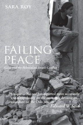 Failing Peace: Gaza and the Palestinian-Israeli Conflict