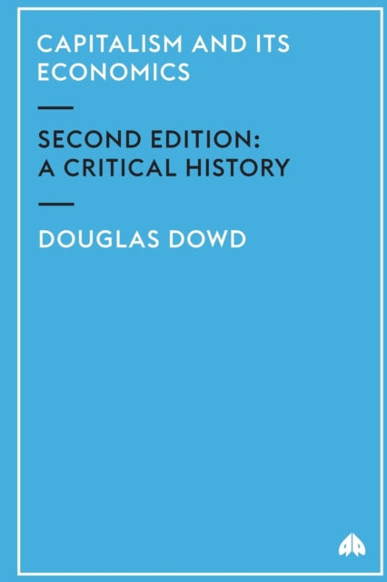 Capitalism and Its Economics: A Critical History