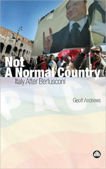 Not a Normal Country: Italy After Berlusconi