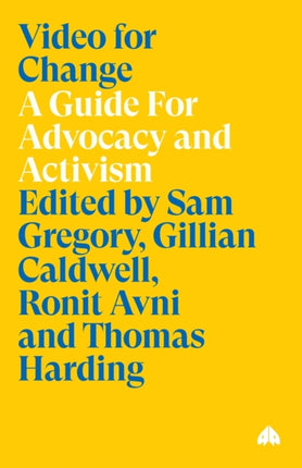 Video for Change: A Guide For Advocacy and Activism