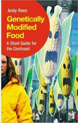 Genetically Modified Food  A Short Guide For the