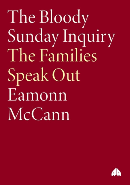 The Bloody Sunday Inquiry: The Families Speak Out