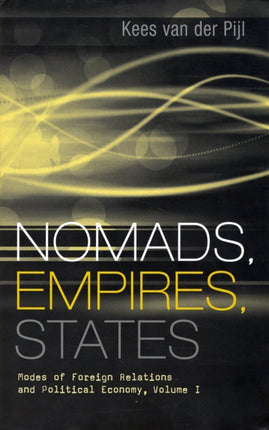 Nomads, Empires, States: Modes of Foreign Relations and Political Economy, Volume I