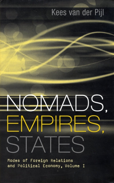 Nomads, Empires, States: Modes of Foreign Relations and Political Economy, Volume I