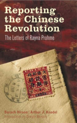 Reporting the Chinese Revolution The Letters of