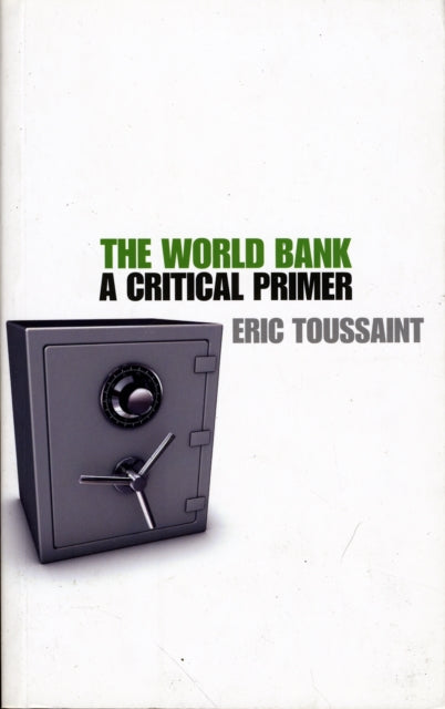 The World Bank: A Critical Primer