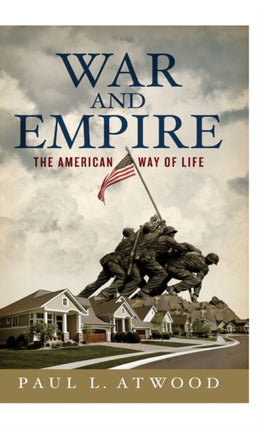 War and Empire The American Way of Life
