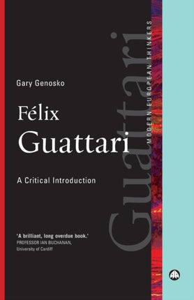 Félix Guattari: A Critical Introduction