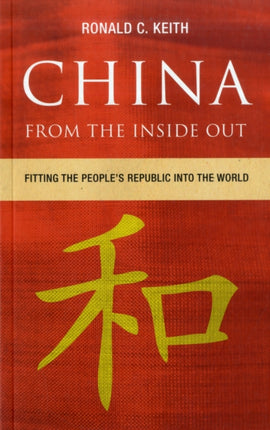 China From the Inside Out Fitting the Peoples Republic into the World