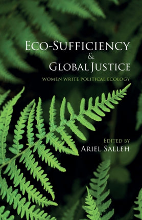 Eco-Sufficiency and Global Justice: Women Write Political Ecology