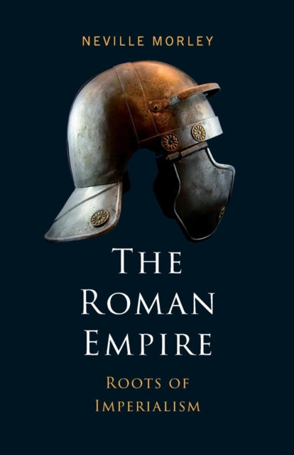 The Roman Empire: Roots of Imperialism