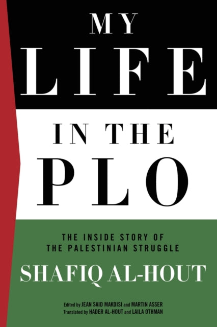 My Life in the PLO: The Inside Story of the Palestinian Struggle