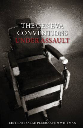 The Geneva Conventions Under Assault