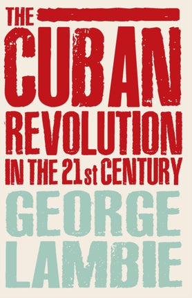 The Cuban Revolution in the 21st Century