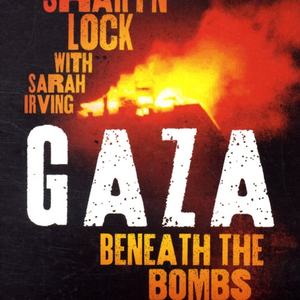 Gaza Beneath the Bombs