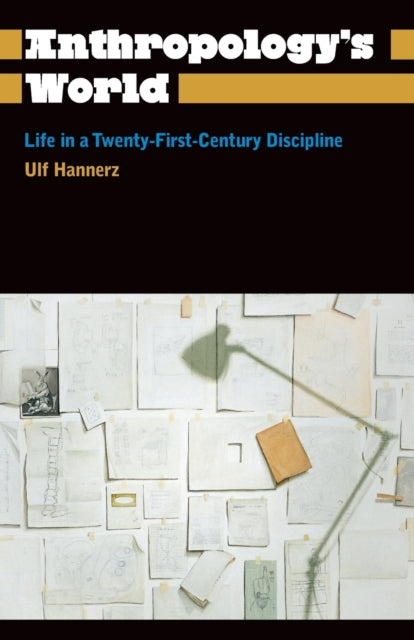 Anthropologys World Life in a TwentyFirstCentury Discipline Anthropology Culture and Society