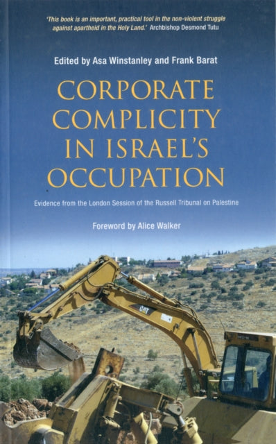 Corporate Complicity in Israels Occupation Evidence from the London Session of the Russell Tribunal on Palestine