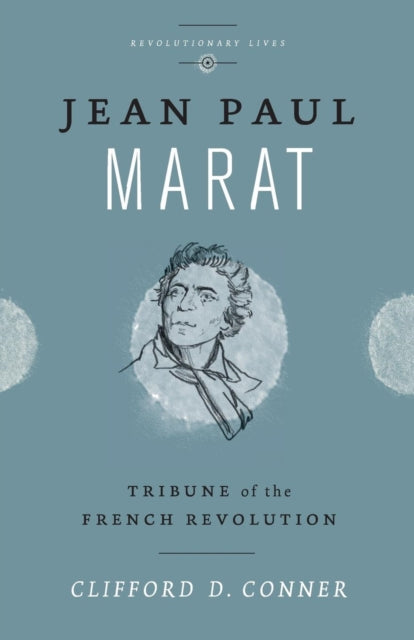 Jean Paul Marat: Tribune of the French Revolution