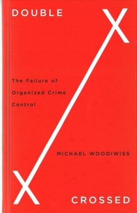 Double Crossed The Failure of Organized Crime