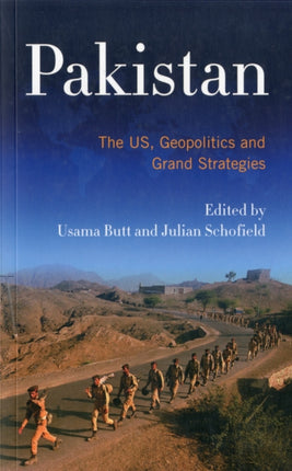 Pakistan: The US, Geopolitics and Grand Strategies