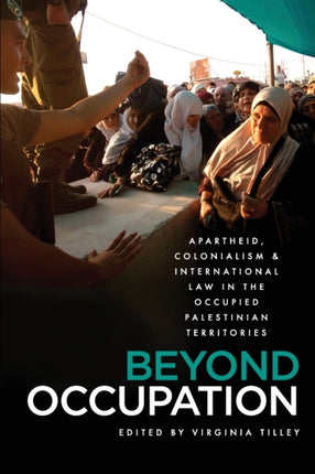 Beyond Occupation Apartheid Colonialism and