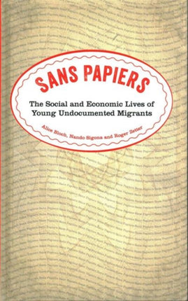 Sans Papiers: The Social and Economic Lives of Young Undocumented Migrants