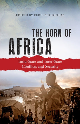 The Horn of Africa: Intra-State and Inter-State Conflicts and Security