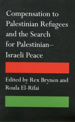 Compensation to Palestinian Refugees and the Search for Palestinian-Israeli Peace