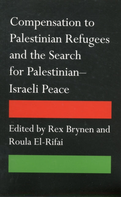 Compensation to Palestinian Refugees and the Search for Palestinian-Israeli Peace