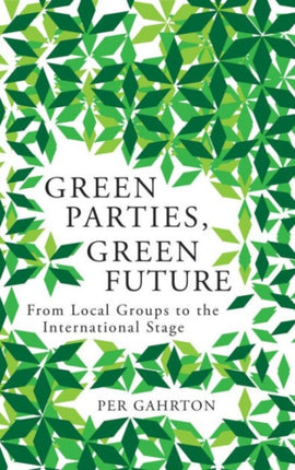 Green Parties Green Future From Local Groups to